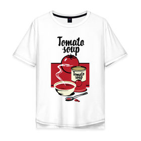 Мужская футболка хлопок Oversize с принтом Томатный суп в Курске, 100% хлопок | свободный крой, круглый ворот, “спинка” длиннее передней части | flat | food | poster | retro | soup | spoon | steam | tomato | еда | ложка | пар | плакат | помидор | ретро | суп | тарелка