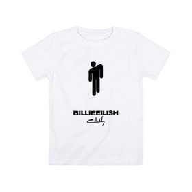 Детская футболка хлопок с принтом BILLIE EILISH в Курске, 100% хлопок | круглый вырез горловины, полуприлегающий силуэт, длина до линии бедер | be | billie | billie eilish | билли | билли айлиш