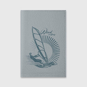 Обложка для паспорта матовая кожа с принтом Windsurfer в Курске, натуральная матовая кожа | размер 19,3 х 13,7 см; прозрачные пластиковые крепления | surf | wind | wind surfing | windsurfing | винд серфинг | виндсерфинг | экстрим