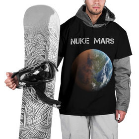 Накидка на куртку 3D с принтом NUKE MARS в Курске, 100% полиэстер |  | Тематика изображения на принте: elon | mars | musk | nuke | земля | илон | марс | маск | планета | терраформирование | ядерный