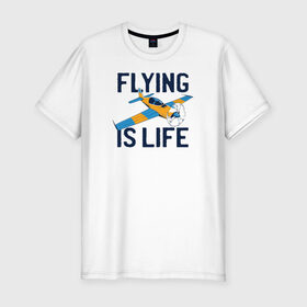 Мужская футболка премиум с принтом Летать - это моя Жизнь в Курске, 92% хлопок, 8% лайкра | приталенный силуэт, круглый вырез ворота, длина до линии бедра, короткий рукав | fly | flying | life | plane | летчик | надписи | надпись | пилот | полет | самолет | туризм | турист
