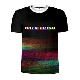 Мужская футболка 3D спортивная с принтом BILLIE EILISH (Glitch) в Курске, 100% полиэстер с улучшенными характеристиками | приталенный силуэт, круглая горловина, широкие плечи, сужается к линии бедра | 