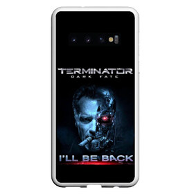 Чехол для Samsung Galaxy S10 с принтом Terminator Dark Fate в Курске, Силикон | Область печати: задняя сторона чехла, без боковых панелей | Тематика изображения на принте: dark fate | ill be back | terminator | арнольд шварценеггер | киборг | надпись | темные судьбы | терминатор | терминатор 2019 | терминатор темные судьбы | фильм | шварцнегер