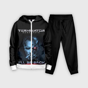 Детский костюм 3D с принтом Terminator Dark Fate в Курске,  |  | dark fate | ill be back | terminator | арнольд шварценеггер | киборг | надпись | темные судьбы | терминатор | терминатор 2019 | терминатор темные судьбы | фильм | шварцнегер