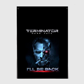 Постер с принтом Terminator Dark Fate в Курске, 100% бумага
 | бумага, плотность 150 мг. Матовая, но за счет высокого коэффициента гладкости имеет небольшой блеск и дает на свету блики, но в отличии от глянцевой бумаги не покрыта лаком | Тематика изображения на принте: dark fate | ill be back | terminator | арнольд шварценеггер | киборг | надпись | темные судьбы | терминатор | терминатор 2019 | терминатор темные судьбы | фильм | шварцнегер