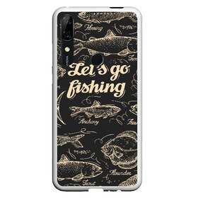 Чехол для Honor P Smart Z с принтом Let`s go fishing в Курске, Силикон | Область печати: задняя сторона чехла, без боковых панелей | рыба | рыбак | рыбалка | снасти | увлечение | улов | хобби