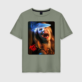 Женская футболка хлопок Oversize с принтом American Horror Story в Курске, 100% хлопок | свободный крой, круглый ворот, спущенный рукав, длина до линии бедер
 | 1984 | ahs | american horror story | американская история ужасов