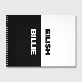 Альбом для рисования с принтом BILLIE EILISH в Курске, 100% бумага
 | матовая бумага, плотность 200 мг. | be | billie | billie eilish | blohsh | ghoul | билли | билли айлиш