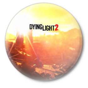 Значок с принтом DYING LIGHT 2 в Курске,  металл | круглая форма, металлическая застежка в виде булавки | 