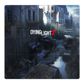 Магнитный плакат 3Х3 с принтом DYING LIGHT 2 в Курске, Полимерный материал с магнитным слоем | 9 деталей размером 9*9 см | dying light | dying light 2 | dying light the following | dying light: the following | horror | survivor | зомби | игры | умирающий свет