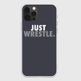 Чехол для iPhone 12 Pro Max с принтом Just wrestle в Курске, Силикон |  | Тематика изображения на принте: freestyle | just | wrestle | wrestling | борись | борцовское | борцы | борьба | вольная | вольники | греко римская | девиз | лозунг | просто борись