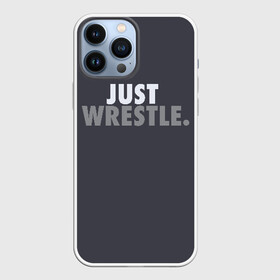 Чехол для iPhone 13 Pro Max с принтом Just wrestle (Просто борись). в Курске,  |  | freestyle | just | wrestle | wrestling | борись | борцовское | борцы | борьба | вольная | вольники | греко римская | девиз | лозунг | просто борись