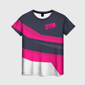 Женская футболка 3D с принтом GYM в Курске, 100% полиэфир ( синтетическое хлопкоподобное полотно) | прямой крой, круглый вырез горловины, длина до линии бедер | bodybuilding | diet | exercise | fitness | gym | heath | motivation | muscle | phil | training | workout | бодибилдинг | мотивация | олимпия | сила | спорт | фитнес