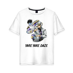 Женская футболка хлопок Oversize с принтом Yare Yare Daze в Курске, 100% хлопок | свободный крой, круглый ворот, спущенный рукав, длина до линии бедер
 | anime | jojo | senpai | tian | аниме | анимэ | джоджо | ониме | онимэ | сенпай | тян