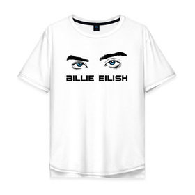Мужская футболка хлопок Oversize с принтом Billie Eilish в Курске, 100% хлопок | свободный крой, круглый ворот, “спинка” длиннее передней части | 