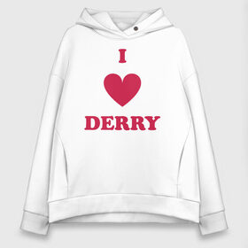 Женское худи Oversize хлопок с принтом I Love Derry в Курске, френч-терри — 70% хлопок, 30% полиэстер. Мягкий теплый начес внутри —100% хлопок | боковые карманы, эластичные манжеты и нижняя кромка, капюшон на магнитной кнопке | clown | derry | it | lover | pennywise | stephen king | дерри | клоун | оно | пеннивайз | стивен кинг