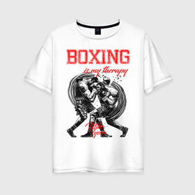 Женская футболка хлопок Oversize с принтом Boxing is my therapy в Курске, 100% хлопок | свободный крой, круглый ворот, спущенный рукав, длина до линии бедер
 | boxing | mike tyson | my therapy | бокс | майк тайсон