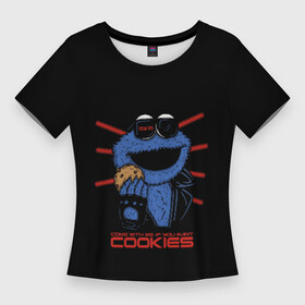 Женская футболка 3D Slim с принтом Come with me if you want в Курске,  |  | cookie | cookiemonster | delicious | eat | monster | yummy | еда | коржик | куки | кукимонстр | монстр | печенье | сладости | улица | улицасезам