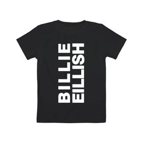 Детская футболка хлопок с принтом Billie Eilish. в Курске, 100% хлопок | круглый вырез горловины, полуприлегающий силуэт, длина до линии бедер | bili | billie eilish | били | билли айлиш | музыка