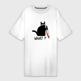 Платье-футболка хлопок с принтом What cat в Курске,  |  | cat | kitten | knife | what | кот | котёнок | кошка | кровь | нож | что