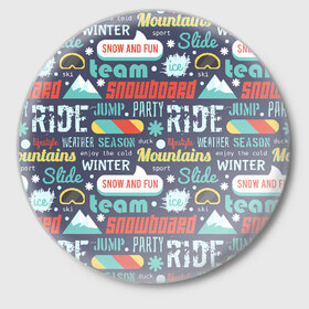 Значок с принтом Snowboard, ride, winter в Курске,  металл | круглая форма, металлическая застежка в виде булавки | горы | зима | природа | снег | сноуборд | спорт
