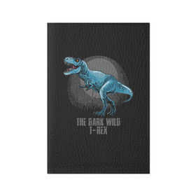 Обложка для паспорта матовая кожа с принтом Dinosaur t-rex в Курске, натуральная матовая кожа | размер 19,3 х 13,7 см; прозрачные пластиковые крепления | art | dino | dinos | dinosaur | raptor | style | trex | velociraptor | арт | динозавр | мир юрского периода | ти рекс | ящер