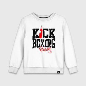 Детский свитшот хлопок с принтом Kick boxing Queen в Курске, 100% хлопок | круглый вырез горловины, эластичные манжеты, пояс и воротник | boxer | boxing | kick boxing | kickboxing | mma | queen | бокс | боксер | кик боксинг | кикбоксинг | королева бокса | тайский бокс