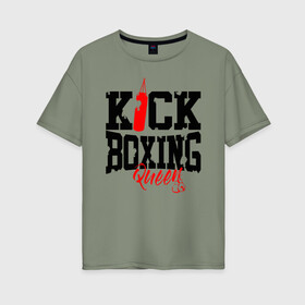 Женская футболка хлопок Oversize с принтом Kick boxing Queen в Курске, 100% хлопок | свободный крой, круглый ворот, спущенный рукав, длина до линии бедер
 | boxer | boxing | kick boxing | kickboxing | mma | queen | бокс | боксер | кик боксинг | кикбоксинг | королева бокса | тайский бокс