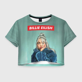 Женская футболка Crop-top 3D с принтом BILLIE EILISH в Курске, 100% полиэстер | круглая горловина, длина футболки до линии талии, рукава с отворотами | bad guy | billie | eilish | ocean eyes | айлиш | билли | девушка | певица | эйлиш