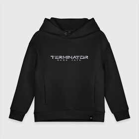 Детское худи Oversize хлопок с принтом Terminator Dark Fate в Курске, френч-терри — 70% хлопок, 30% полиэстер. Мягкий теплый начес внутри —100% хлопок | боковые карманы, эластичные манжеты и нижняя кромка, капюшон на магнитной кнопке | dark fate | ill be back | terminator | арнольд шварценеггер | киборг | надпись | темные судьбы | терминатор | терминатор 2019 | терминатор темные судьбы | фильм | шварцнегер