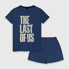 Женская пижама с шортиками хлопок с принтом THE LAST OF US в Курске, 100% хлопок | футболка прямого кроя, шорты свободные с широкой мягкой резинкой | 