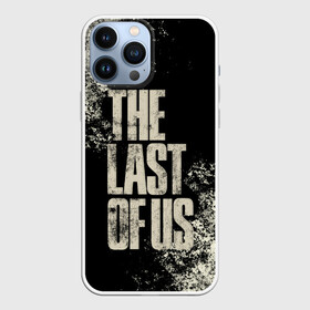 Чехол для iPhone 13 Pro Max с принтом THE LAST OF US в Курске,  |  | Тематика изображения на принте: game | horror | survival horror | the last | the last of us | the last of us remastered | игра | компьютерная игра | экшн