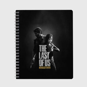 Тетрадь с принтом THE LAST OF US в Курске, 100% бумага | 48 листов, плотность листов — 60 г/м2, плотность картонной обложки — 250 г/м2. Листы скреплены сбоку удобной пружинной спиралью. Уголки страниц и обложки скругленные. Цвет линий — светло-серый
 | game | horror | survival horror | the last | the last of us | the last of us remastered | игра | компьютерная игра | экшн