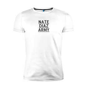Мужская футболка премиум с принтом NATE DIAZ ARMY в Курске, 92% хлопок, 8% лайкра | приталенный силуэт, круглый вырез ворота, длина до линии бедра, короткий рукав | нейт диаз nate diaz army стиль
спорт стоктон