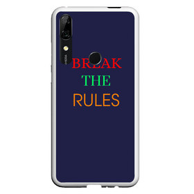 Чехол для Honor P Smart Z с принтом Break the rules в Курске, Силикон | Область печати: задняя сторона чехла, без боковых панелей | Тематика изображения на принте: break the rules | будь собой | жиза | жизнь | нарушая правила | неформалы.