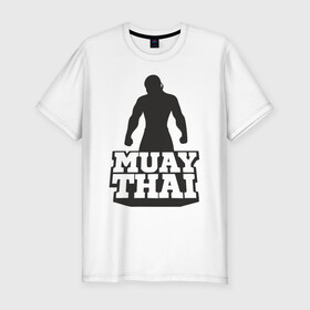 Мужская футболка хлопок Slim с принтом Muay Thai в Курске, 92% хлопок, 8% лайкра | приталенный силуэт, круглый вырез ворота, длина до линии бедра, короткий рукав | mma | muay thai | бокс | борьба | дзюдо | единоборства | кикбоксинг | спорт