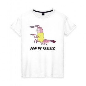 Женская футболка хлопок с принтом AWW GEEZ в Курске, 100% хлопок | прямой крой, круглый вырез горловины, длина до линии бедер, слегка спущенное плечо | 4сезон | rick and morty | мультсериал | рик и морти
