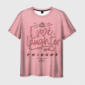 Мужская футболка 3D с принтом Love laughter and Friends в Курске, 100% полиэфир | прямой крой, круглый вырез горловины, длина до линии бедер | chandler | friends | joe | joseph | lobster | monica | phoebe | pivot | rachel | ross | дженнифер | джо | джозеф | друзья | моника | росс | рэйчел | сериал friends | сериал друзья | фиби | чендлер