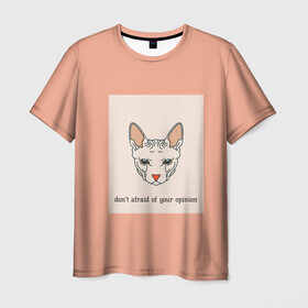 Мужская футболка 3D с принтом Не боюсь твоего мнения! в Курске, 100% полиэфир | прямой крой, круглый вырез горловины, длина до линии бедер | casual | opinion | девушкам | животные | кот | котенок | котик | сфинкс | уши