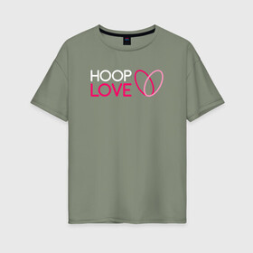 Женская футболка хлопок Oversize с принтом Hoop Love logo white в Курске, 100% хлопок | свободный крой, круглый ворот, спущенный рукав, длина до линии бедер
 | fire show | hoop | hoop dance | hooping | hula hoop | обруч | огненное шоу | танец с обручем | хула хуп | хулахуп