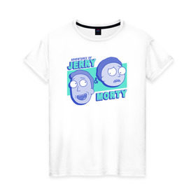 Женская футболка хлопок с принтом JERRY & MORTY в Курске, 100% хлопок | прямой крой, круглый вырез горловины, длина до линии бедер, слегка спущенное плечо | Тематика изображения на принте: 4сезон | rick and morty | мультсериал | рик и морти