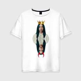Женская футболка хлопок Oversize с принтом Билли Айлиш в Курске, 100% хлопок | свободный крой, круглый ворот, спущенный рукав, длина до линии бедер
 | билли айлиш | дама | дьявол | знаменитость | королева | корона | рога
