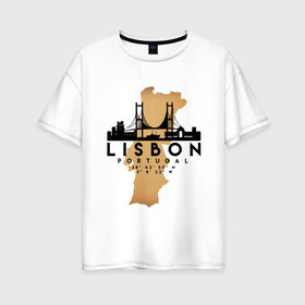 Женская футболка хлопок Oversize с принтом Лиссабон (Португалия) в Курске, 100% хлопок | свободный крой, круглый ворот, спущенный рукав, длина до линии бедер
 | Тематика изображения на принте: city | lisbon | portugal | ronaldo | travel | город | европа | карта | лиссабон | мир | португалия | приключение | путешествие | роналду | столица | страна | тиризм | турист | флаг