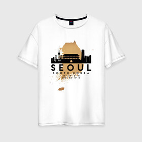 Женская футболка хлопок Oversize с принтом Сеул (Южная Корея) в Курске, 100% хлопок | свободный крой, круглый ворот, спущенный рукав, длина до линии бедер
 | city | korea | seoul | travel | город | европа | карта | корея | мир | приключение | путешествие | сеул | столица | страна | туризм | турист | флаг