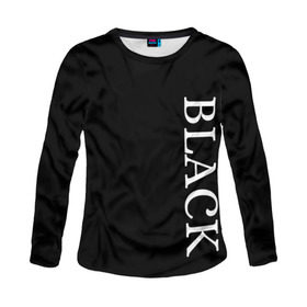 Женский лонгслив 3D с принтом Чёрная футболка с текстом в Курске, 100% полиэстер | длинные рукава, круглый вырез горловины, полуприлегающий силуэт | black | текст | чёрный