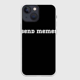 Чехол для iPhone 13 mini с принтом Send Memes в Курске,  |  | Тематика изображения на принте: send memes | send nudes | отправь мем | отправь нюдес | пародия | реплика