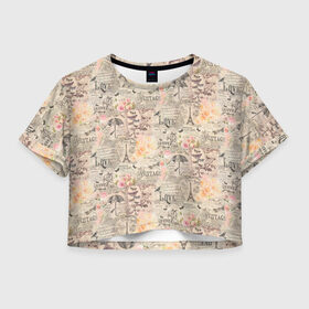 Женская футболка Cropp-top с принтом Paris vintage theme в Курске, 100% полиэстер | круглая горловина, длина футболки до линии талии, рукава с отворотами | paris | vintage | винтаж | газета | декупаж | обои | париж | франция