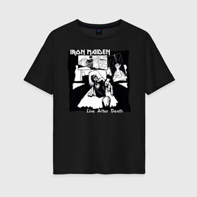 Женская футболка хлопок Oversize с принтом Iron Maiden Live after Death в Курске, 100% хлопок | свободный крой, круглый ворот, спущенный рукав, длина до линии бедер
 | eddie | heavy metal | iron maiden | live after death | metal | rock | метал | рок | тяжёлый метал | эдди