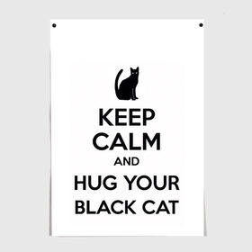 Постер с принтом Обними своего черного кота в Курске, 100% бумага
 | бумага, плотность 150 мг. Матовая, но за счет высокого коэффициента гладкости имеет небольшой блеск и дает на свету блики, но в отличии от глянцевой бумаги не покрыта лаком | black cat | cat | keep calm | кип калм | парные | подарок | черный кот
