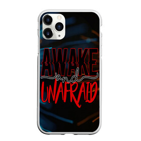 Чехол для iPhone 11 Pro Max матовый с принтом Awake unafraid в Курске, Силикон |  | Тематика изображения на принте: alive | awake | look | my chemical | rok | romance | sunshine | unafraid
